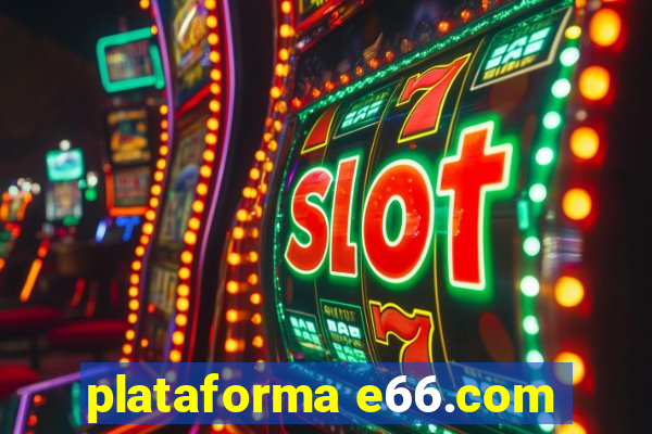 plataforma e66.com